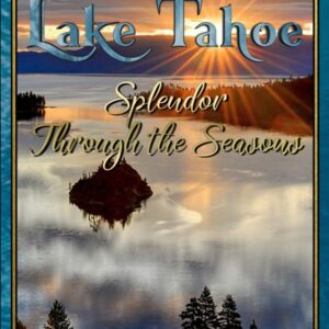 Made in Nevada Lake Tahoe – Splendor Through the Seasons