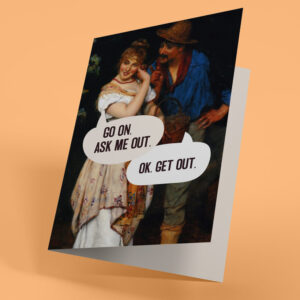 Go On, Ask Me Out – Funny Adult Valentine’s Card