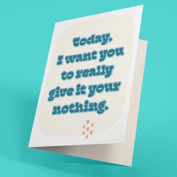 Give It Your Nothing – Funny Adult Card