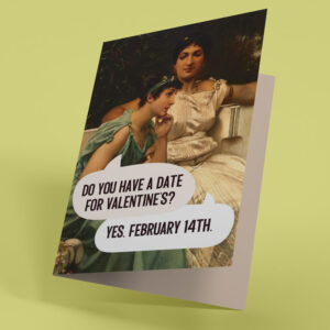 Date for Valentine’s? – Funny Adult Valentine’s Card